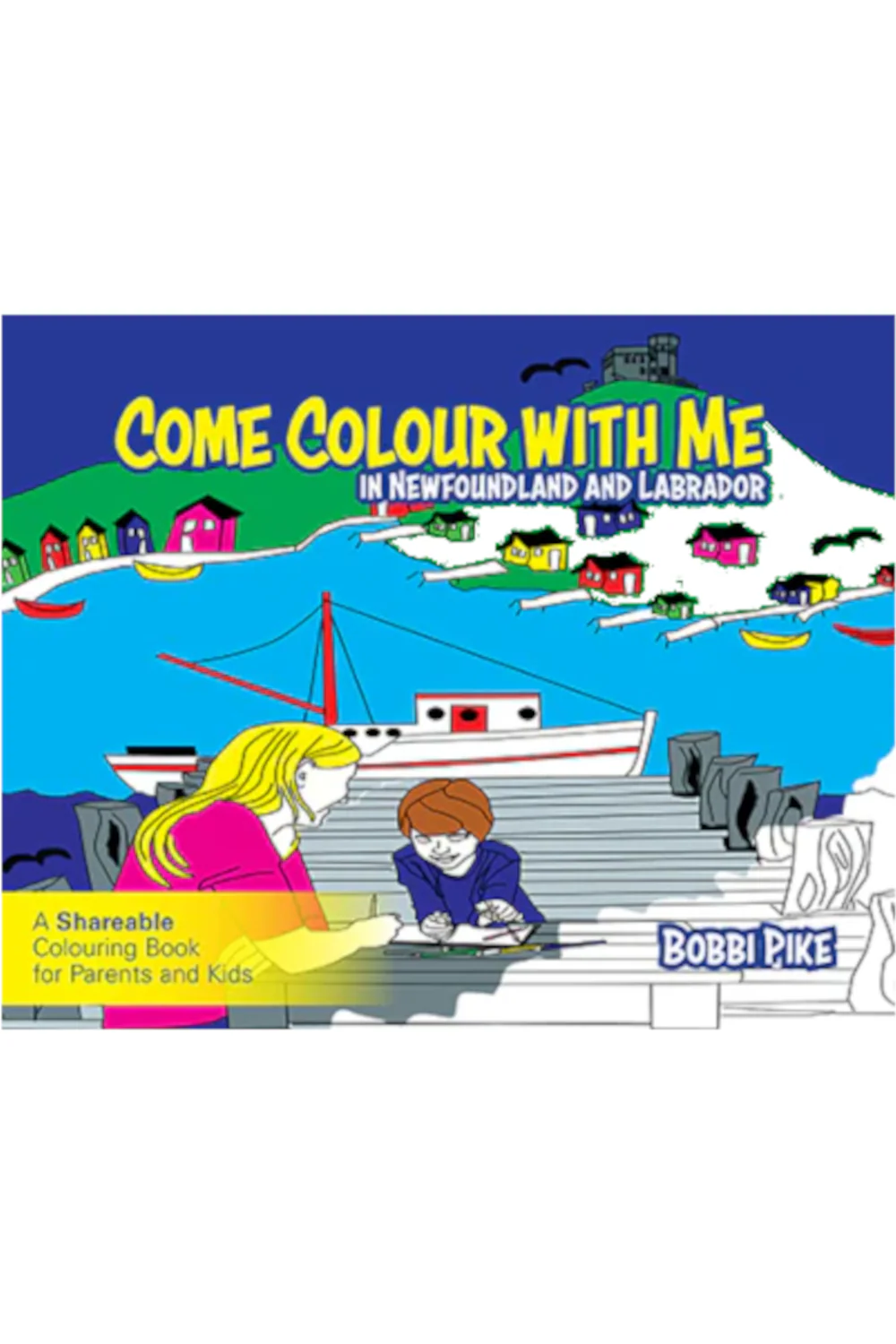 Come Colour with Me in Newfoundland and Labrador by Bobbi Pike